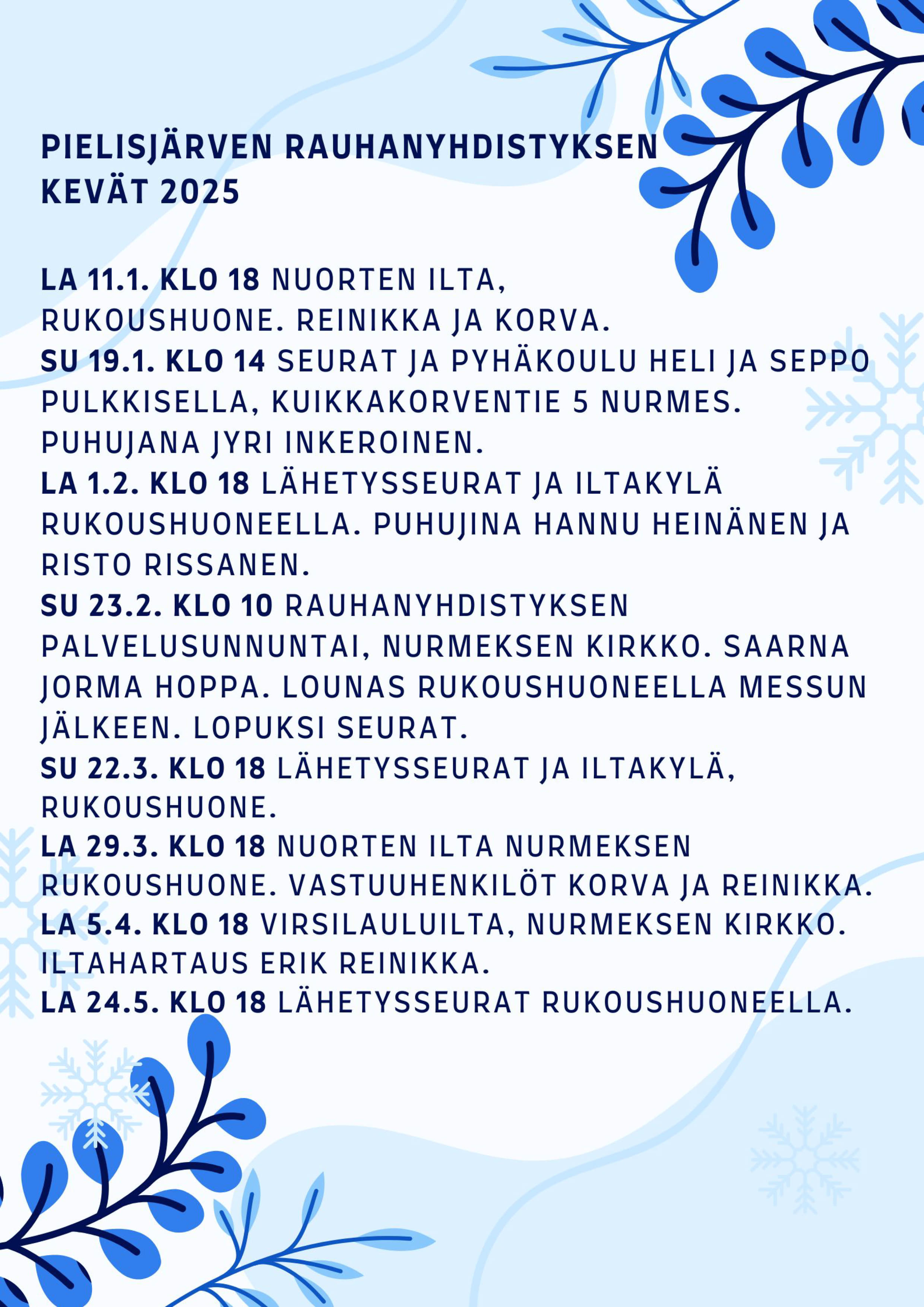 Lähetysseurat Kuvassa Pielisjärven rauhanyhdistyksen kevään 2025 toimintaa. Samat tiedot löytyvät myös tapahtumakalenterista.